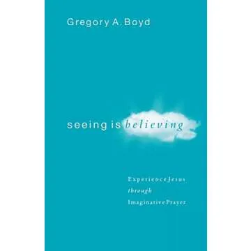 Seeing Is Believing: Experience Jesus through Imaginative Prayer