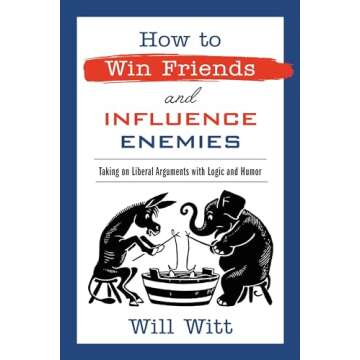 How to Win Friends and Influence Enemies: Taking On Liberal Arguments with Logic and Humor