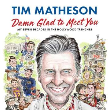 Damn Glad to Meet You: My Seven Decades in the Hollywood Trenches
