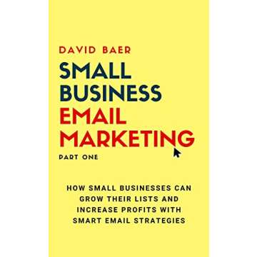 Small Business Email Marketing (Part One): How Small Businesses Can Grow Their Lists And Increase Pr...