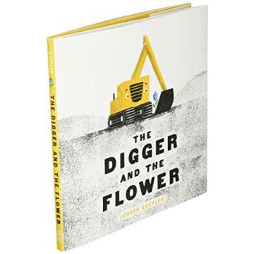 The Digger and the Flower Engaging Board Book for Kids