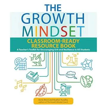 The Growth Mindset Classroom-Ready Resource Book: A Teacher's Toolkit for Encouraging Grit and Resil...
