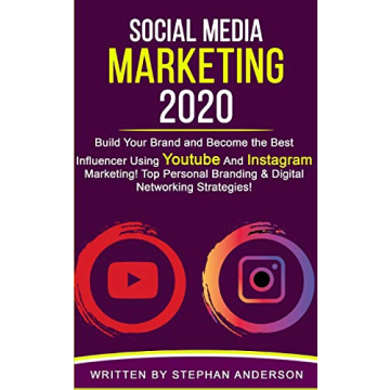 Social Media Marketing 2020: Brand Building Strategies for Influencers