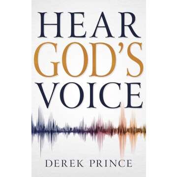 Hear God's Voice: A Transformative Spiritual Guide by Derek Prince