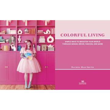 Colorful Living: Brighten Your World with Design, Décor & More