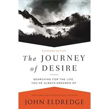 The Journey of Desire: Searching for the Life You've Always Dreamed Of