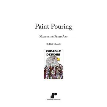 Paint Pouring: Mastering Fluid Art Techniques for All Levels