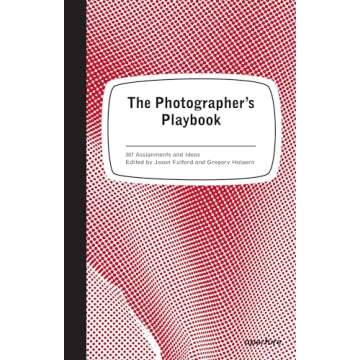 The Photographer's Playbook: 307 Assignments and Ideas