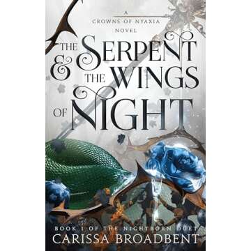 The Serpent & the Wings of Night: Book 1 of the Nightborn Duet (Crowns of Nyaxia, 1)