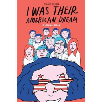 I Was Their American Dream: A Graphic Memoir