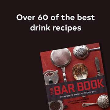 The Bar Book: Elements of Cocktail Technique (Cocktail Book with Cocktail Recipes, Mixology Book for...