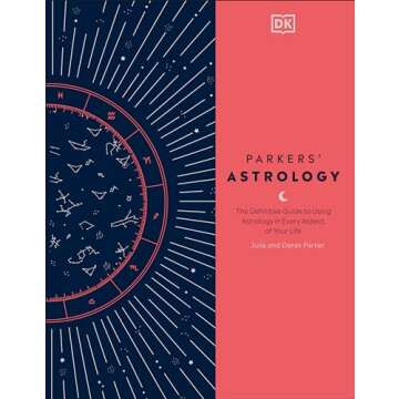 Parkers' Astrology: The Definitive Guide for Cosmic Insights