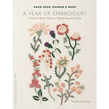 A Year of Embroidery: A Month-to-Month Collection of Motifs for Seasonal Stitching (Make Good: Japan...