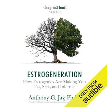 Estrogeneration: How Estrogenics Are Making You Fat, Sick, and Infertile