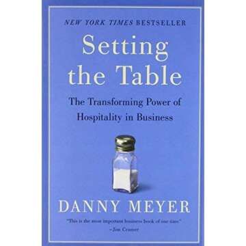 Setting the Table: The Transforming Power of Hospitality in Business - A Masterclass by Danny Meyer
