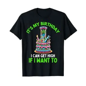 Birthday Marijuana Cannabis Weed Funny 420 Stoner Humor Gift T-Shirt