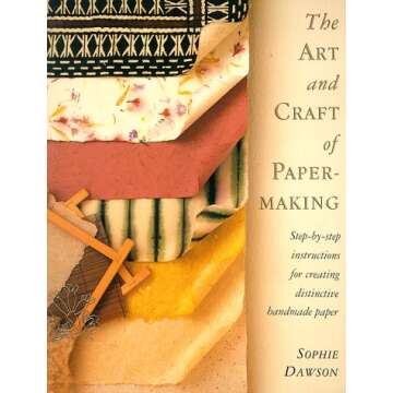 The Art And Craft of Papermaking: Step-by-Step Instructions for Creating Distinctive Handmade Paper
