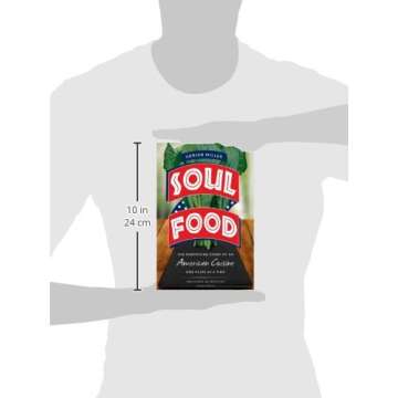 Soul Food: The Surprising Story of an American Cuisine, One Plate at a Time - Explore the Origins an...
