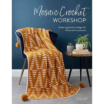 Mosaic Crochet Workshop: Modern geometric designs for throws and accessories