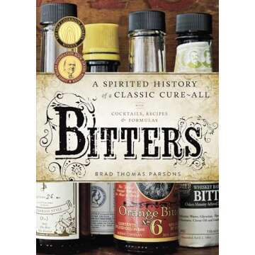 Bitters: A Spirited History of a Classic Cure-All, with Cocktails, Recipes, and Formulas