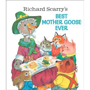 Richard Scarry's Best Mother Goose Ever (Giant Golden Book) - A Colorful Journey Through Rhyme and I...