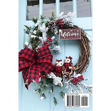 Christmas Wreaths: A Complete Guide to Make Your Own Wreaths: Perfect Gift Ideas for Christmas