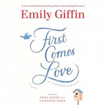 First Comes Love: A Novel - A Deeply Emotional Journey