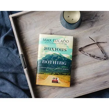 Anxious for Nothing Finding Calm in a Chaotic World