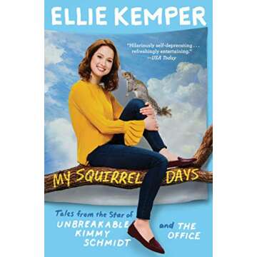 My Squirrel Days: Tales from the Star of Unbreakable Kimmy Schmidt and The Office