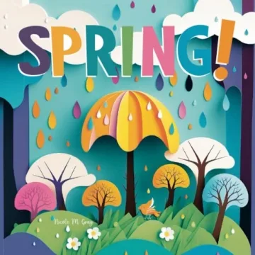 Preschool Books About Spring! | A Picture Book for Toddlers Preschoolers & Kids: A Rhyming Education...