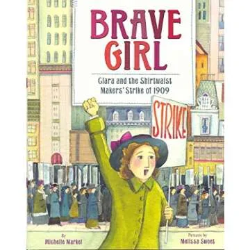 Brave Girl: Clara and the Shirtwaist Makers' Strike of 1909