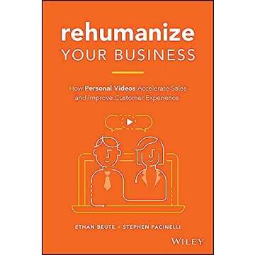 Rehumanize Your Business: How Personal Videos Accelerate Sales and Improve Customer Experience