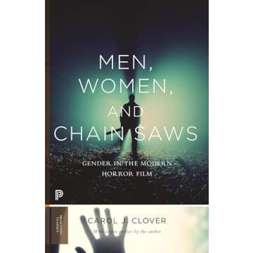 Men, Women, and Chain Saws: Gender in the Modern Horror Film - Updated Edition (Princeton Classics)