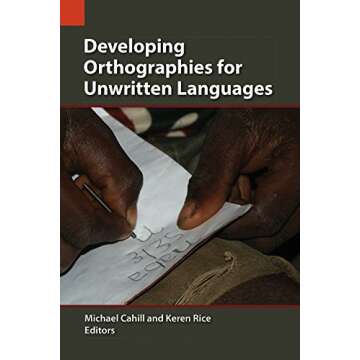 Developing Orthographies for Unwritten Languages (Publications in Language Use and Education Book 6)