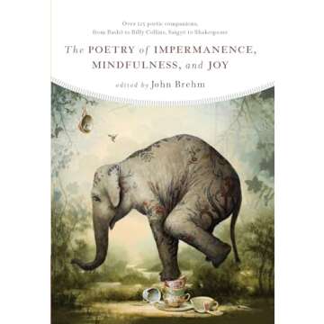 The Poetry of Impermanence for Mindfulness and Joy