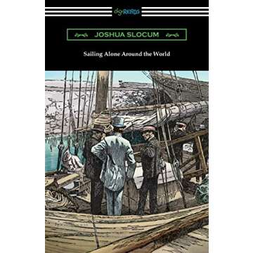 Sailing Alone Around the World (Illustrated by Thomas Fogarty and George Varian)