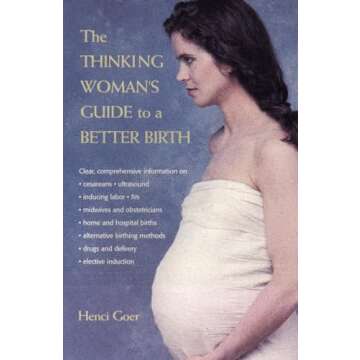 The Thinking Woman's Guide to a Better Birth
