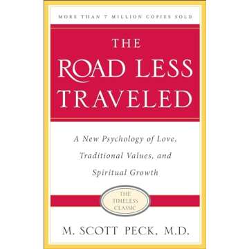 The Road Less Traveled, Timeless Edition: A New Psychology of Love, Traditional Values and Spiritual...