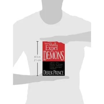 They Shall Expel Demons: What You Need to Know about Demons - Your Invisible Enemies
