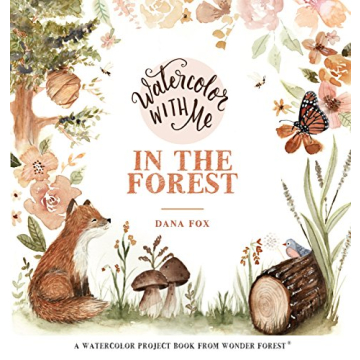 Watercolor With Me in the Forest A Beginner's Guide