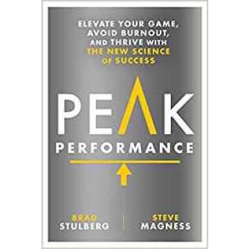 Peak Performance: Elevate Your Game, Avoid Burnout, and Thrive with The New Science of Success-[by B...