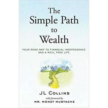 The Simple Path to Wealth: Your roadmap to financial independence and a rich, free life