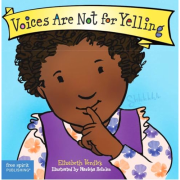Voices Are Not for Yelling Board Book for Kids