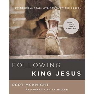 Following King Jesus: Understanding and Living the Gospel