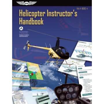 Helicopter Instructor's Handbook: FAA-H-8083-4 for Aspiring Instructors