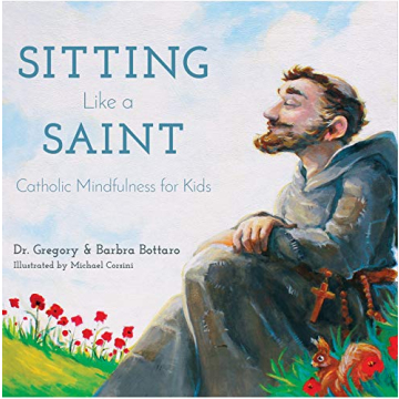 Sitting Like a Saint Catholic Mindfulness for Kids Book
