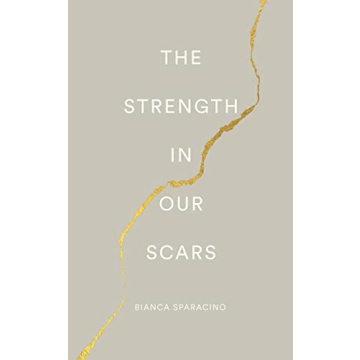 The Strength In Our Scars: A Poetry Collection for Healing and Growth