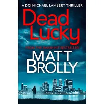 Dead Lucky: one of the most chilling crime thriller books of the year! (DCI Michael Lambert crime se...