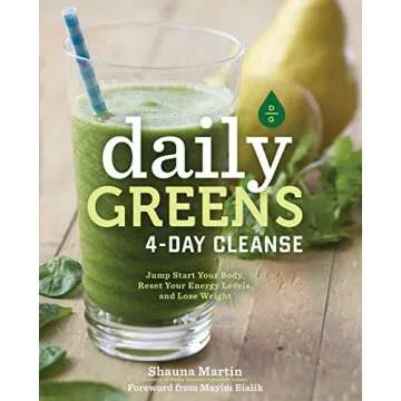 Daily Greens 4-Day Cleanse: Jump Start Your Health, Reset Your Energy, and Look and Feel Better than...
