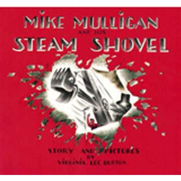 Mike Mulligan and His Steam Shovel Classic Book Edition